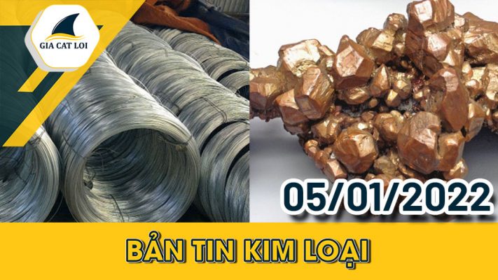 Bản tin kim loại ngày 05/01/2022
