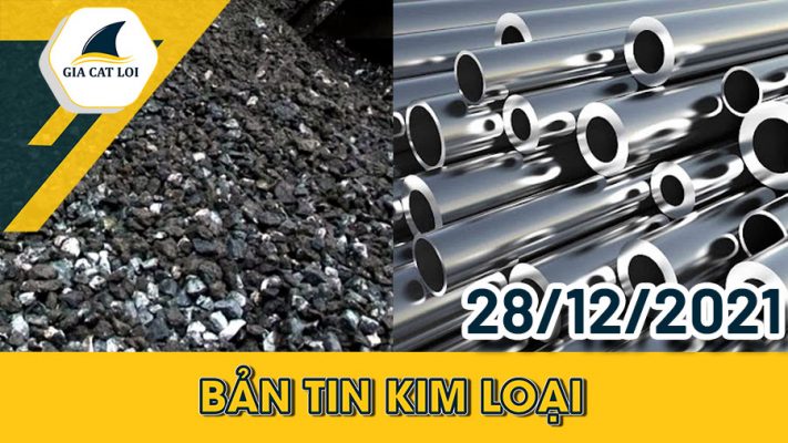 Bản tin kim loại 28/12/2021