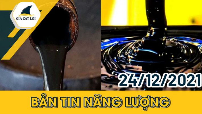 Bản tin năng lượng ngày 24/12/2021
