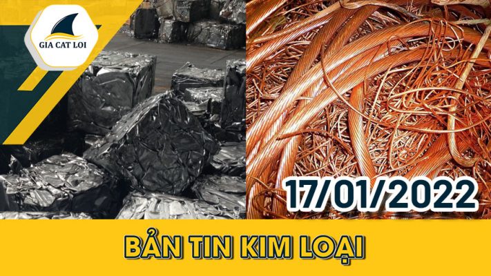 Bản tin kim loại 17/01/2022