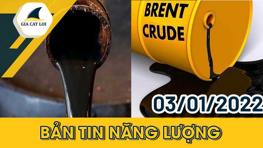 Bản tin năng lượng ngày 03/01/2022