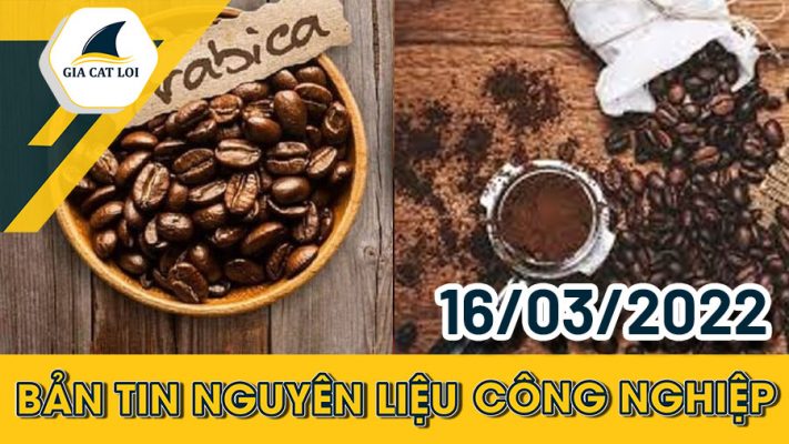 Nhóm Nguyên Liệu Công Nghiệp 16/03/2022: